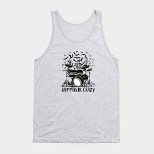 Drummers Be Crazy Tank Top